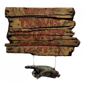 TEXAS CHAINSAW MASSACRE - TRAVIS COUNTY SIGN